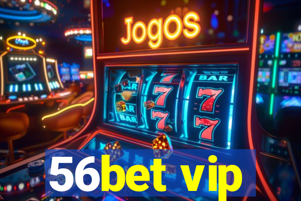 56bet vip